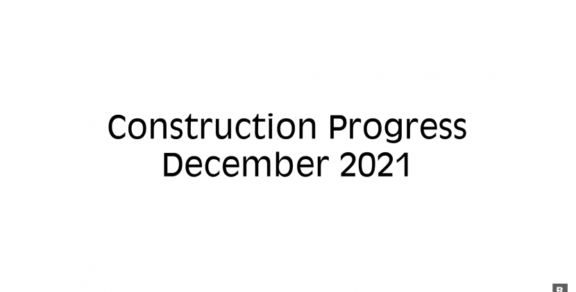 Construction Progress - December 2021